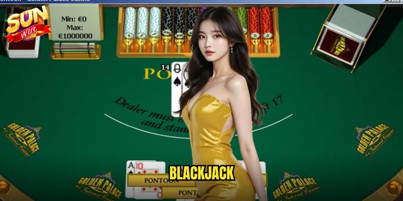 Blackjack Sunwin - Hành Trình Chinh Phục Số 21 Huyền Thoại 9 Blackjack